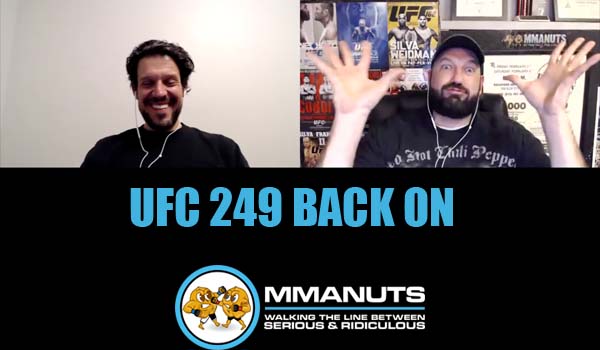 UFC 249 back on | MMANUTS MMA Podcast | EP # 472