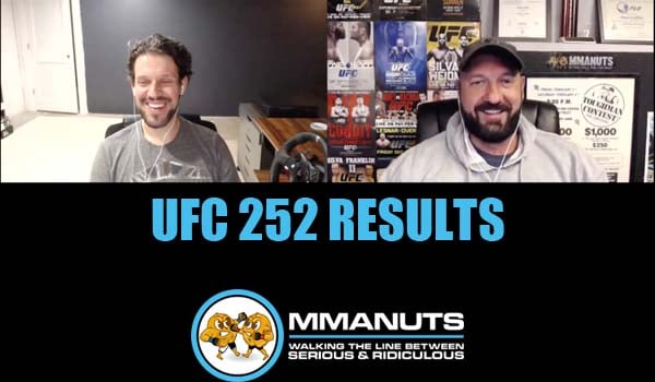 UFC 252 Results | MMANUTS MMA Podcast | EP # 487