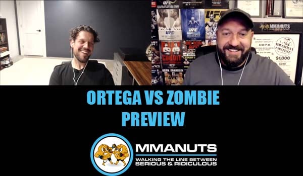 UFC Ortega vs Zombie Preview  | MMANUTS MMA Podcast | EP # 494