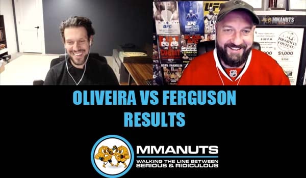 UFC Oliveira vs Ferguson Results | MMANUTS MMA Podcast | EP # 502