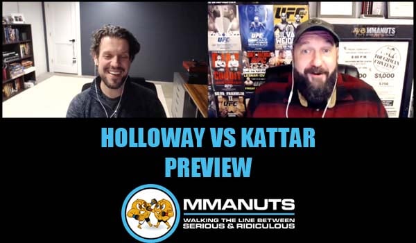 UFC Holloway vs Kattar Preview | MMANUTS MMA Podcast | EP # 505