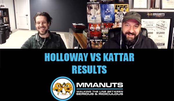 UFC Holloway vs Kattar Results | MMANUTS MMA Podcast | EP # 506