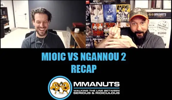 UFC 260 Recap | Miocic vs Ngannou 2 | MMANUTS MMA Podcast | EP # 516