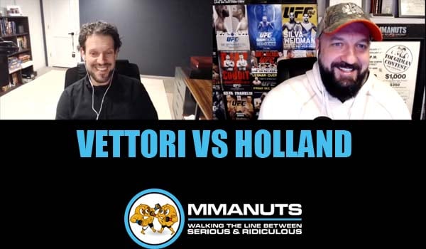 Vettori vs Holland | MMANUTS MMA Podcast | EP # 517