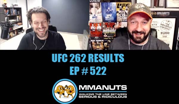 Chandler vs Oliveira | UFC 262 Results | MMANUTS MMA Podcast | EP # 522