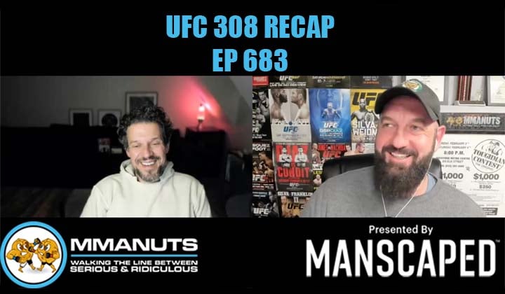 UFC 308 recap mmanuts mma podcast