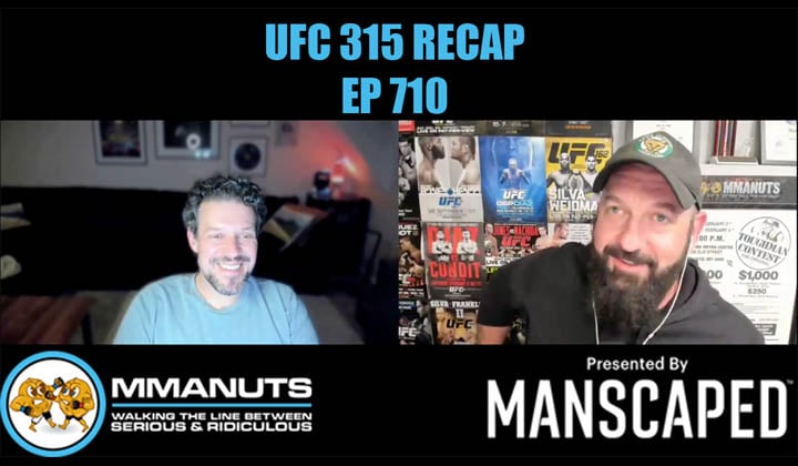 ufc 315 recap mmanuts mma podcast