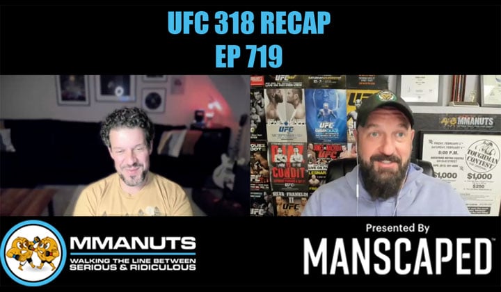 UFC 318 RECAP mmanuts mma podcast
