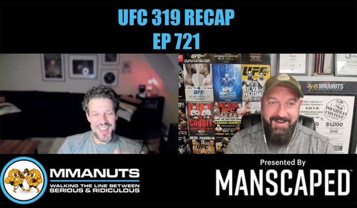UFC 319 Recap | MMANUTS MMA Podcast | EP # 721