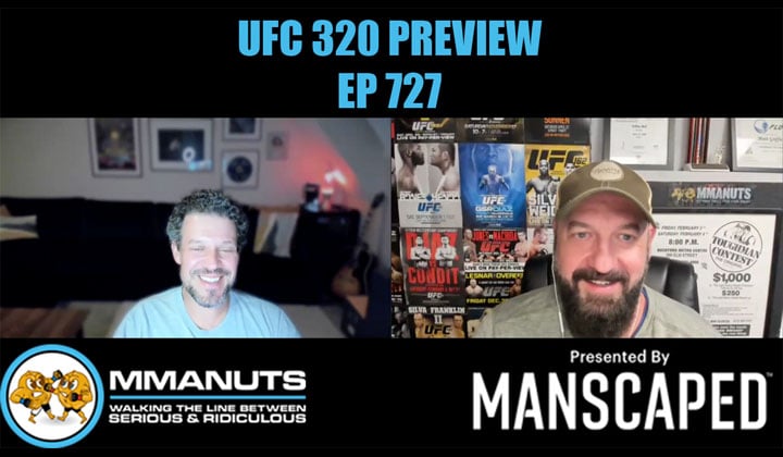 UFC 320 Preview mmanuts mma podcast ep 727
