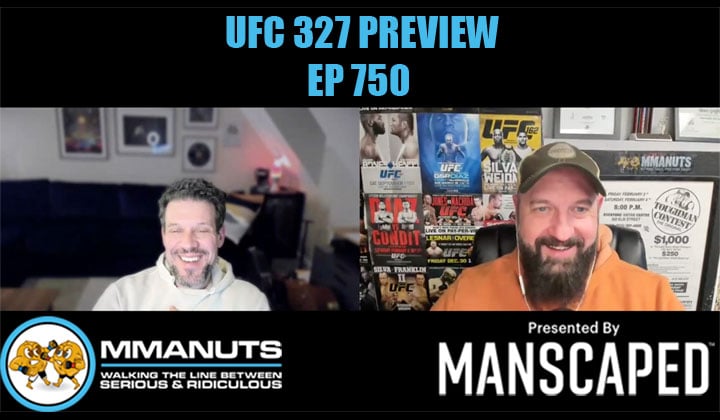 UFC 327 Preview mmanuts mma podcast
