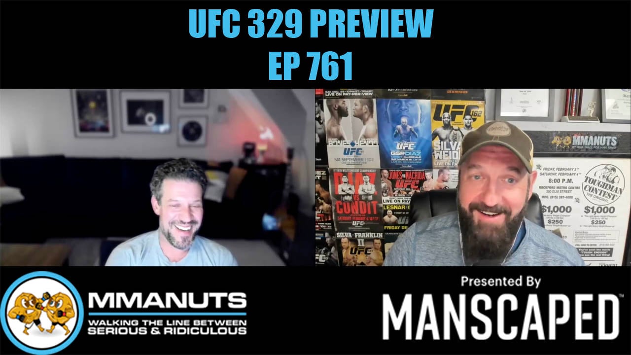 UFC 329 Preview | MMANUTS MMA Podcast | EP # 761